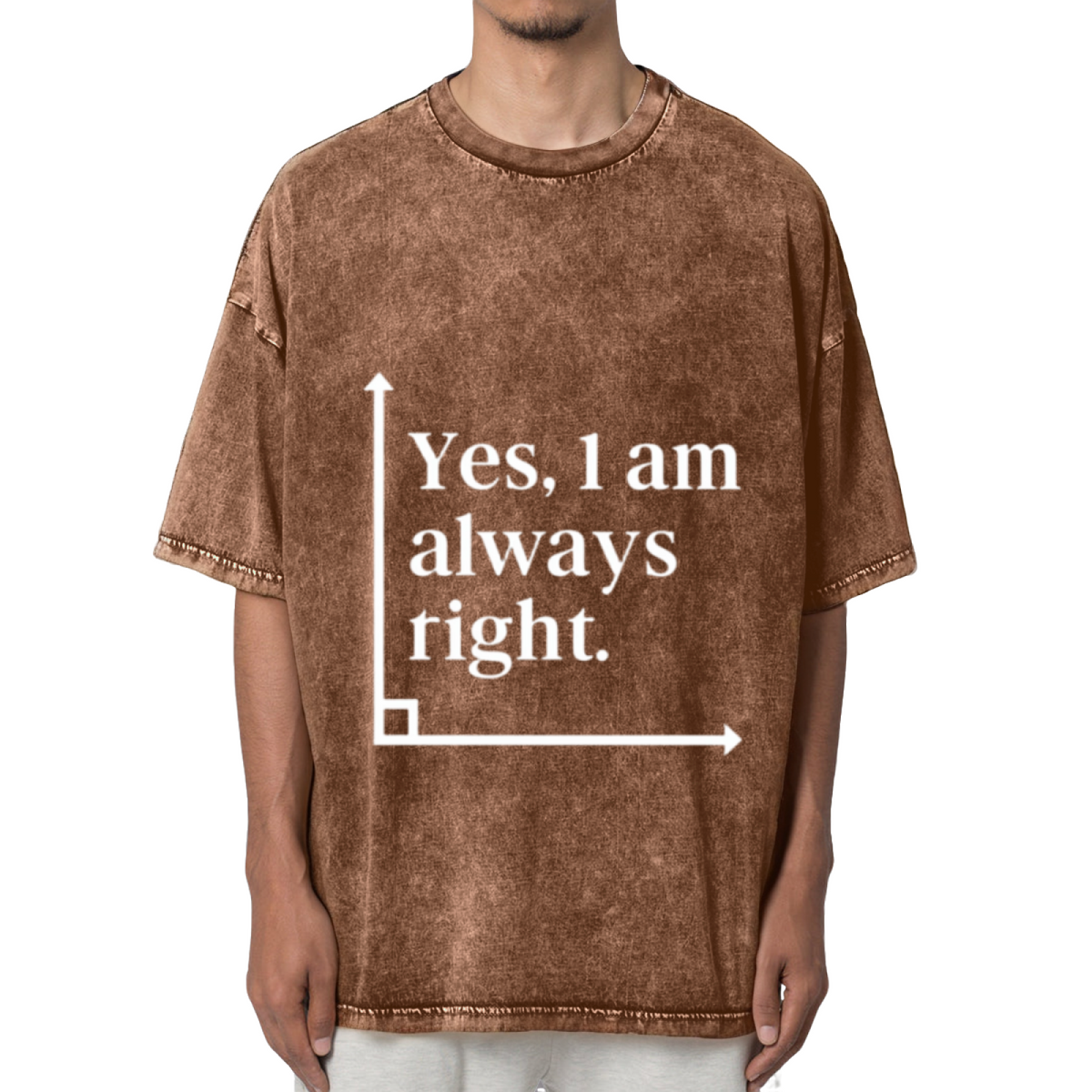 Yes I Am Always Right Math Teacher Washed Graphic T-Shirt