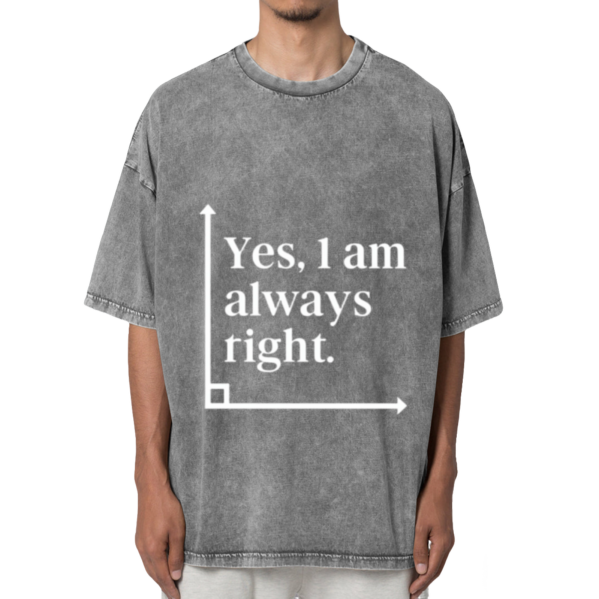 Yes I Am Always Right Math Teacher Washed Graphic T-Shirt