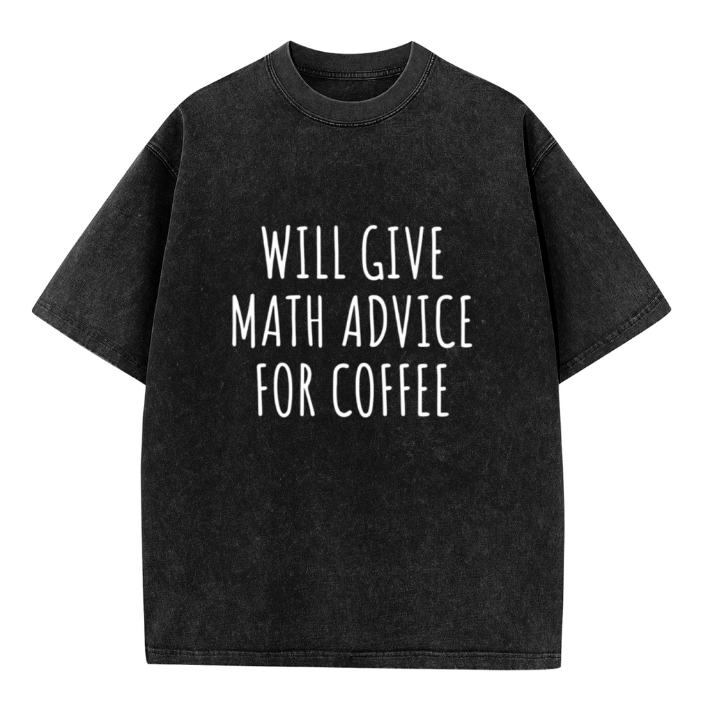 Unisex washed graphic T-shirt with Will Give Math Advice For Coffee themed design, product image