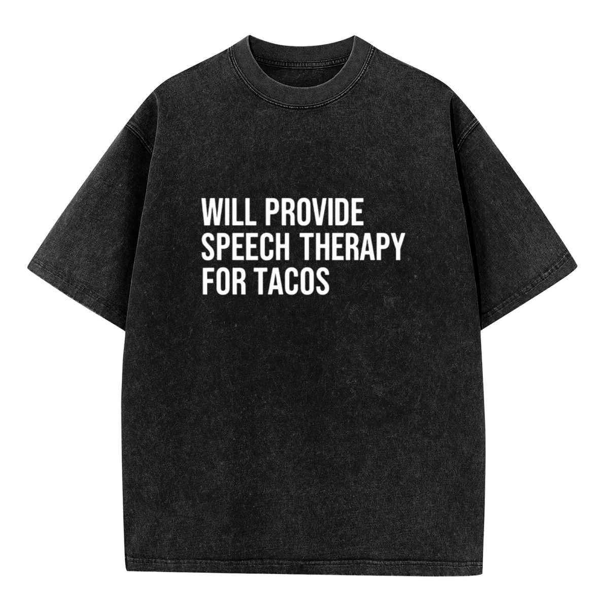 Product image of washed graphic T-shirt featuring 'Will Provide Speech Therapy for Tacos' statement design