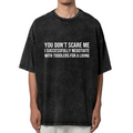 Unisex washed graphic T-shirt with You Don't Scare Me I Successfully Negotiate With Toddlers For A Living themed design, product image