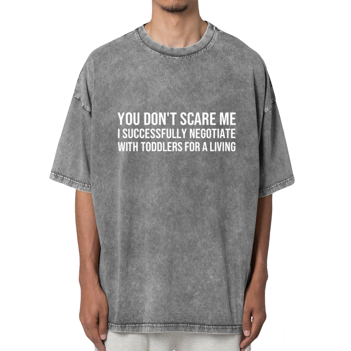 You Don't Scare Me I Successfully Washed Graphic T-Shirt