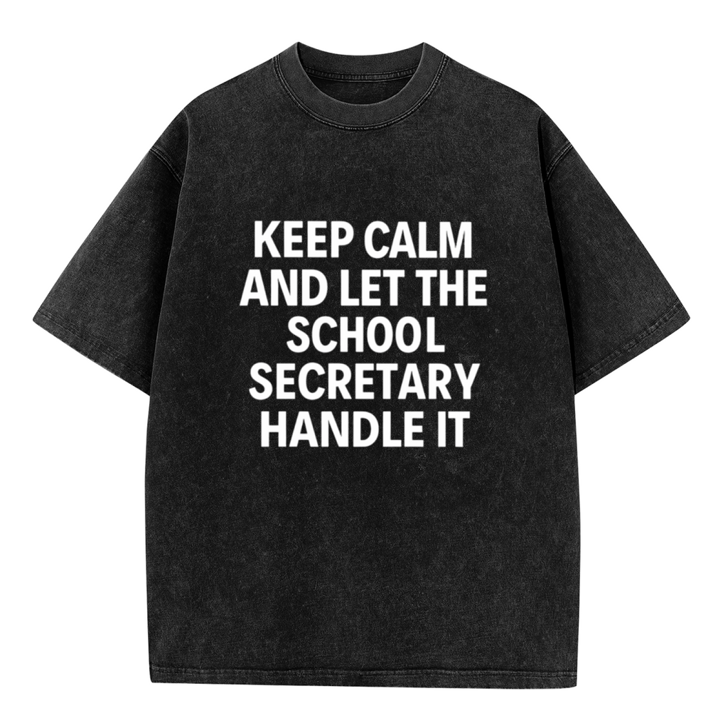 Unisex washed graphic T-shirt with Keep Calm And Let The School Secretary Handle It themed design, product image