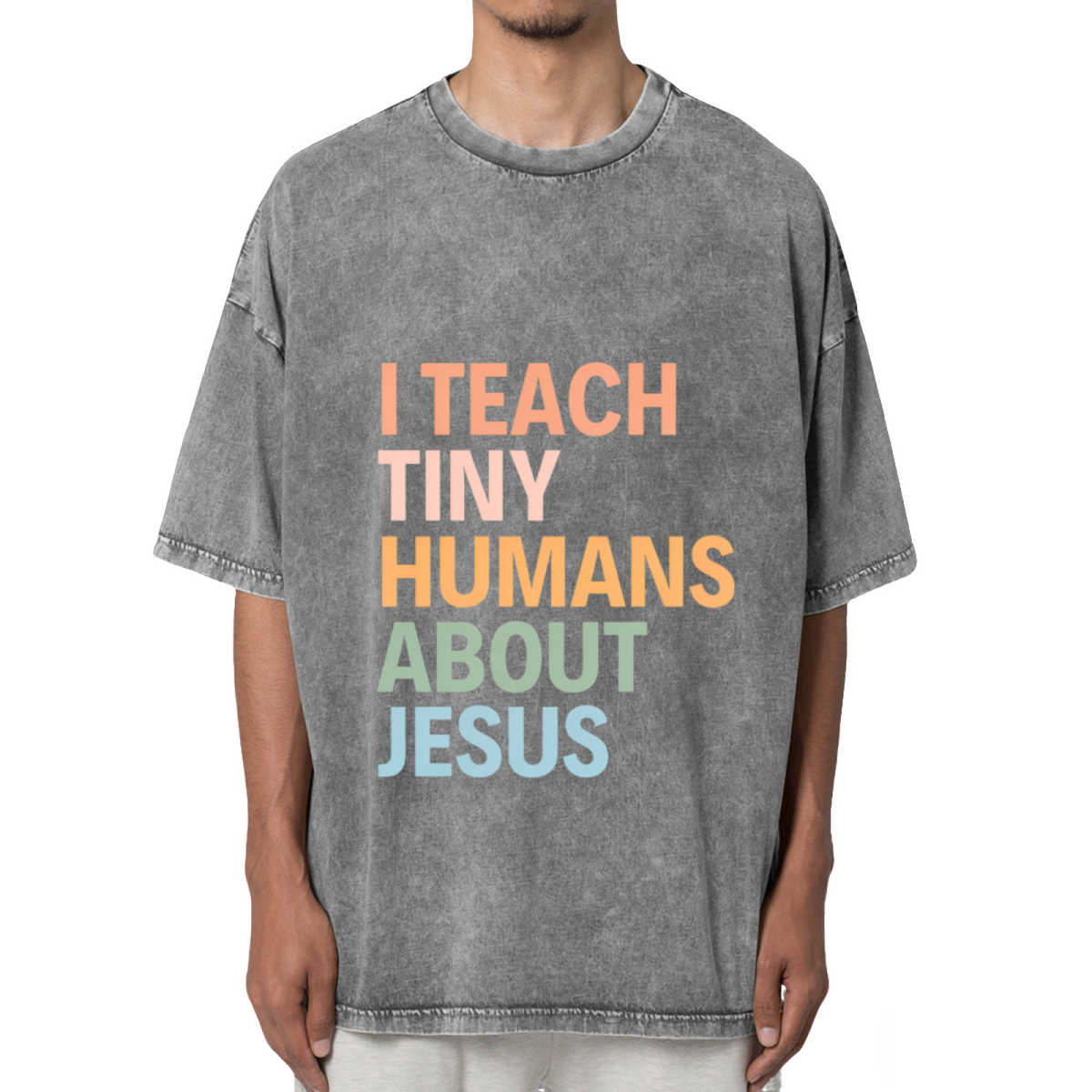 I Teach Tiny Humans About Jesus Washed Graphic T-Shirt