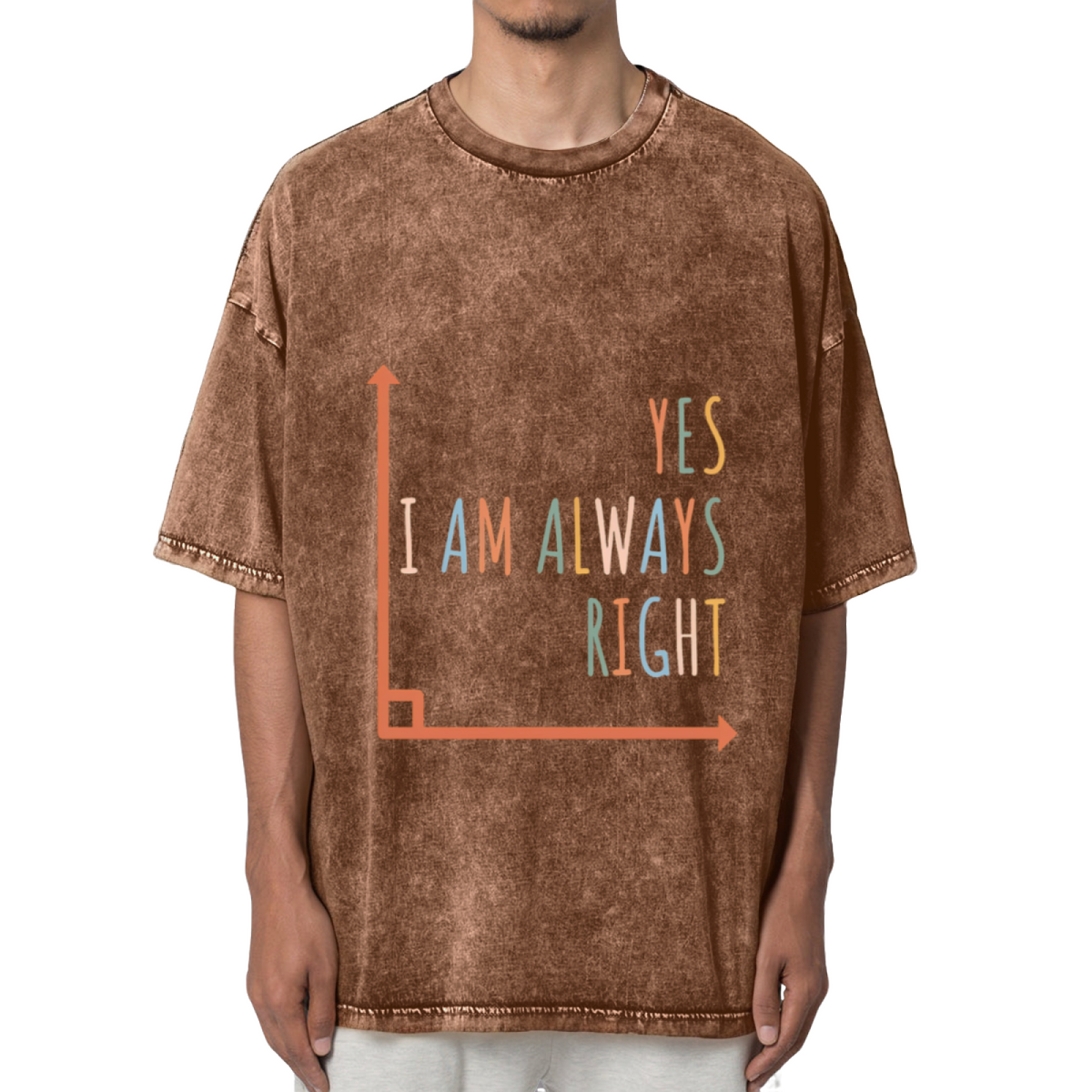 Yes I Am Always Right Washed Graphic T-Shirt