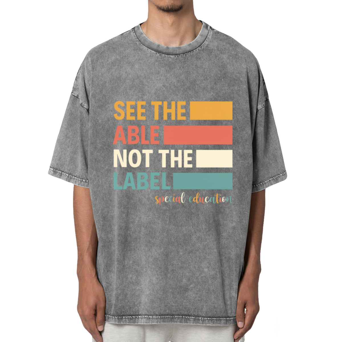 See The Able Not The Label Sped Teacher Washed Graphic T-Shirt