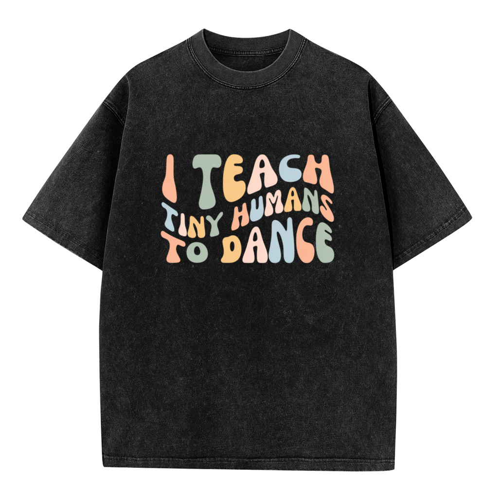 Unisex washed graphic T-shirt with I Teach Tiny Humans To Dance themed design, product image