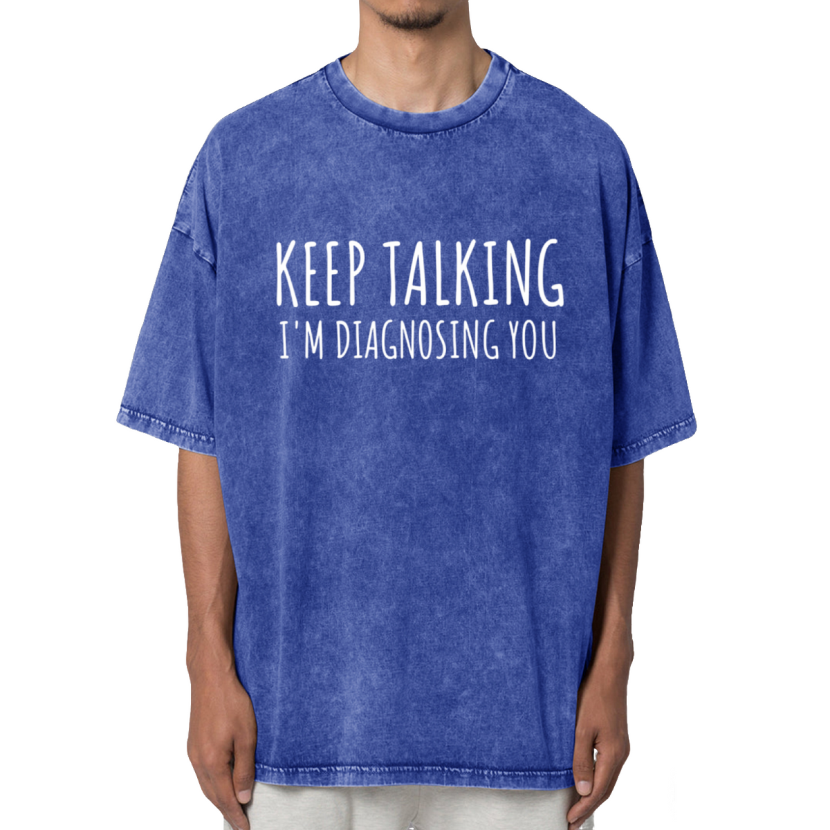 Keep Talking I'm Diagnosing You Washed Graphic Tee