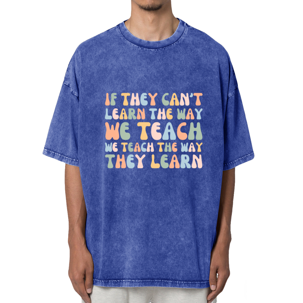 If They Can't Learn The Way We Teach The Washed Graphic T-Shirt