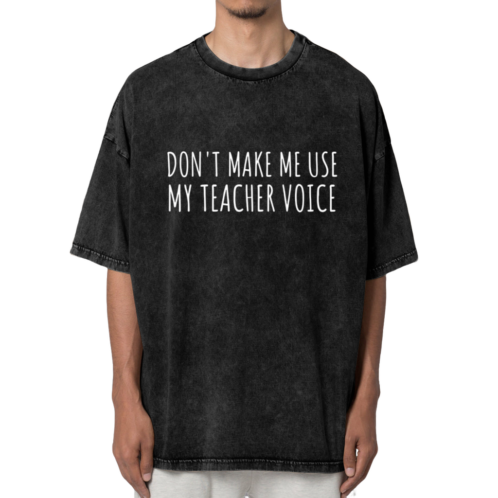 Unisex washed graphic T-shirt with Don't Make Me Use My Teacher Voice themed design, product image