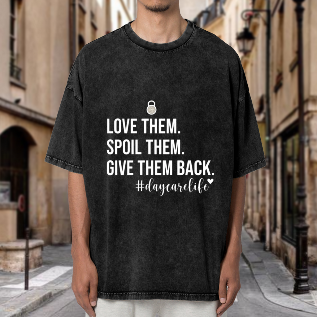 Unisex washed graphic T-shirt with Love Them Spoil Them Give Them Back Daycare Teacher themed design, product image