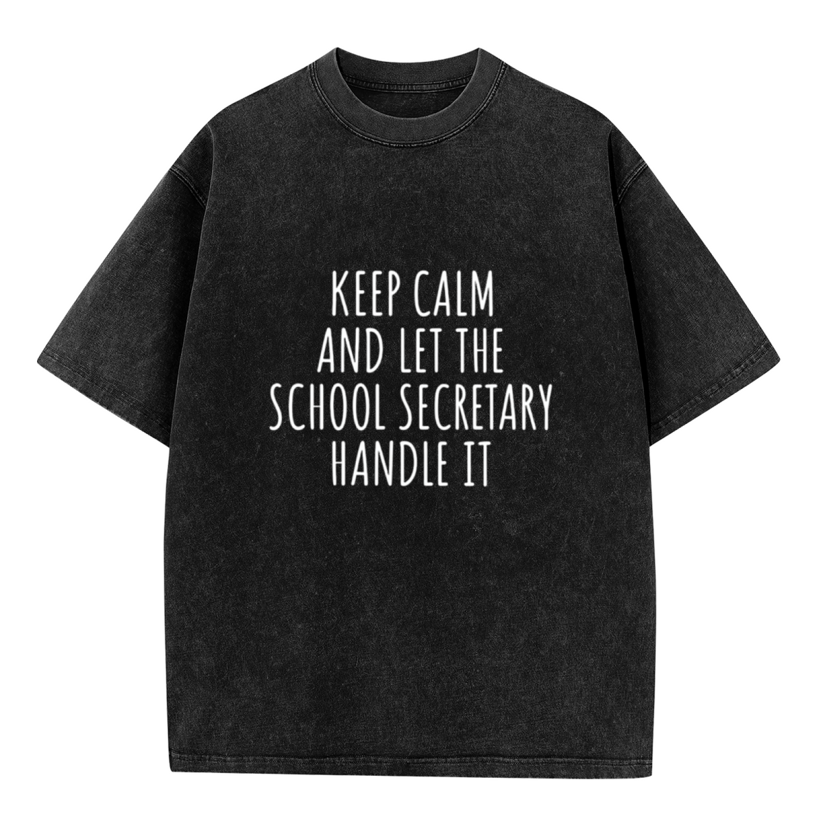 Unisex washed graphic T-shirt with Keep Calm And Let The School Secretary Handle It themed design, product image
