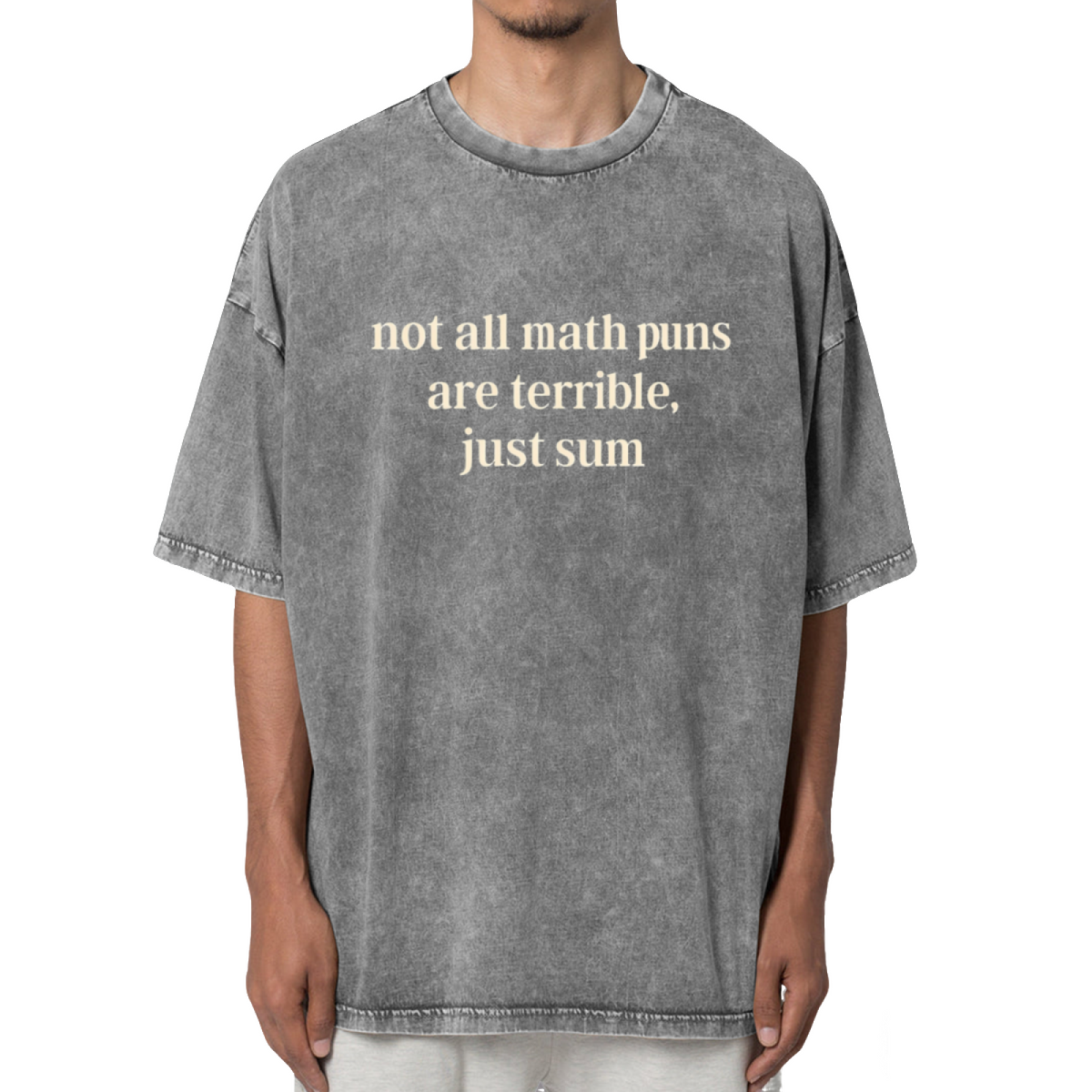 Not All Math Puns Are Terrible Just Sum Washed Graphic T-Shirt