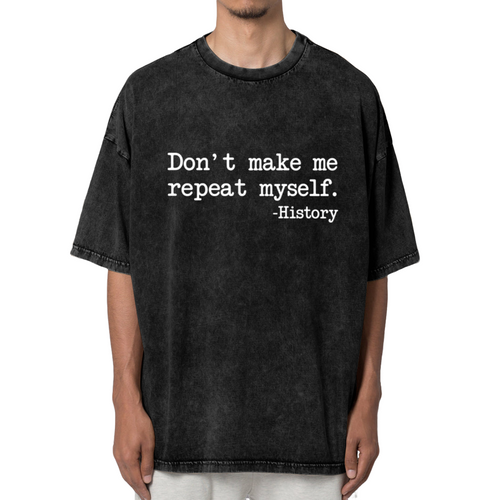 Unisex washed graphic T-shirt with Don't Make Me Repeat Myself themed design, product image