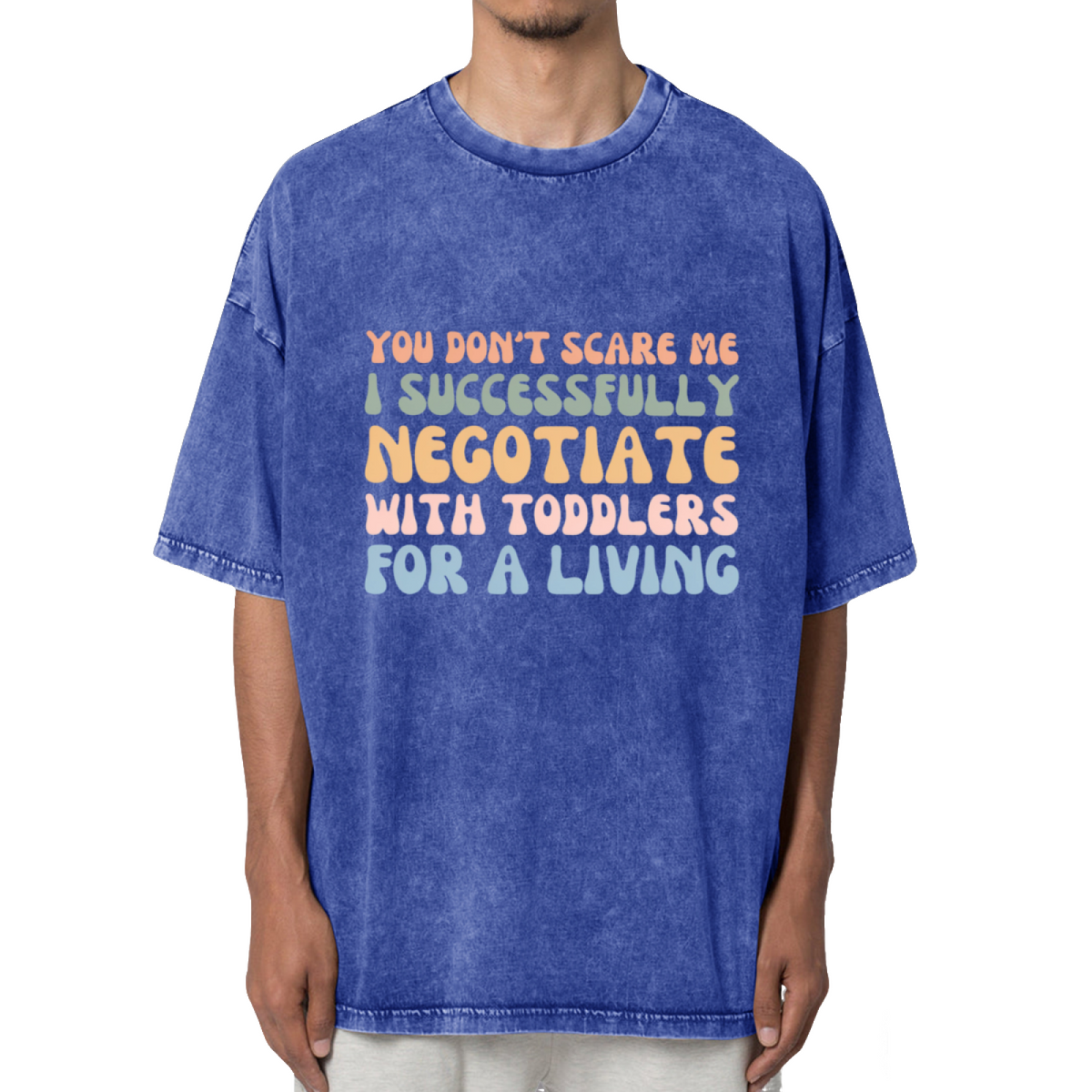 You Don't Scare Me I Successfully Washed Graphic T-Shirt