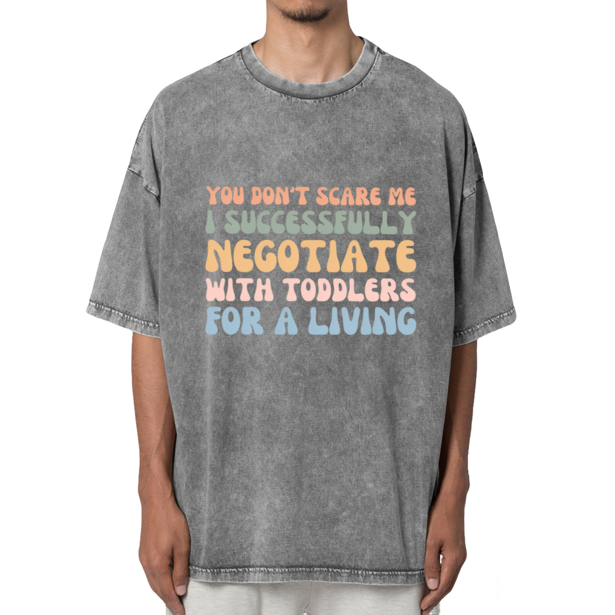You Don't Scare Me I Successfully Washed Graphic T-Shirt