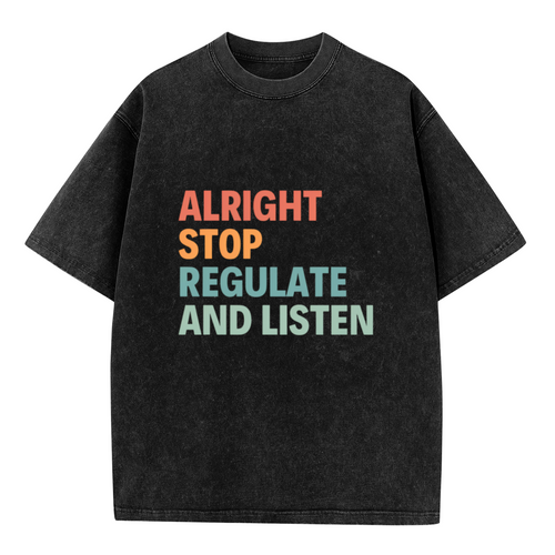 Unisex washed graphic T-shirt with Alright Stop Regulate And Listen Shirt Counselor themed design, product image