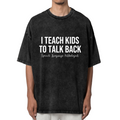 Unisex washed graphic T-shirt with I Teach Kids To Talk Back Speech Language Pathologist themed design, product image