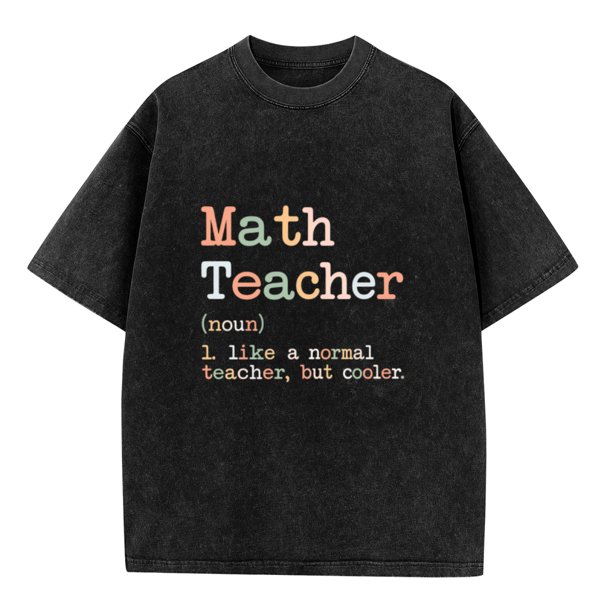 Unisex washed graphic T-shirt with Math Teacher Like A Normal Teacher But Cooler themed design, product image